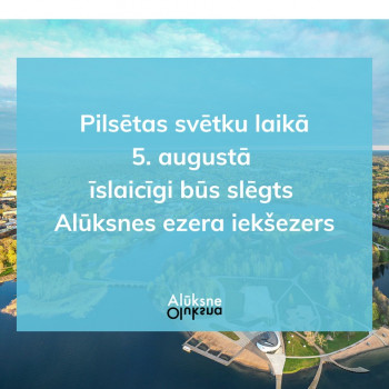 Pilsētas svētku laikā 5.augustā īslaicīgi būs slēgts Alūksnes ezera iekšezers